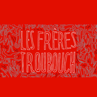 Cie Les Frères Troubouch